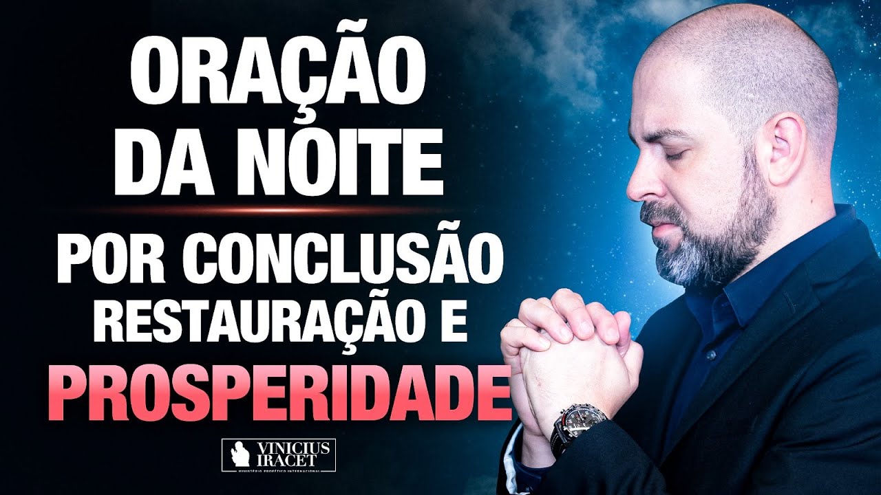 Oração da Noite 20 de Outubro no Salmo 91 - Conclusão, restauração e prosperidade @ViniciusIracet