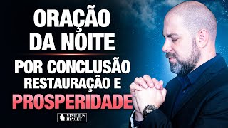 Oração da Noite 20 de Outubro no Salmo 91 - Conclusão, restauração e prosperidade @ViniciusIracet