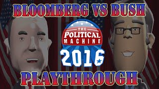 The Political Machine 2016 Playthrough | Bloomberg Vs Bush |