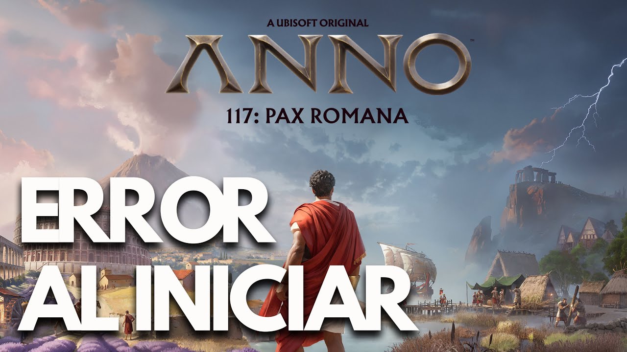 Anno 117 Pax Romana Error al Iniciar/No Inicia, Pantalla Negra, Se Bloquea PC | SOLUCIÓN✅