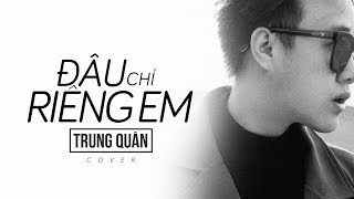 Đâu Chỉ Riêng Em (cover)