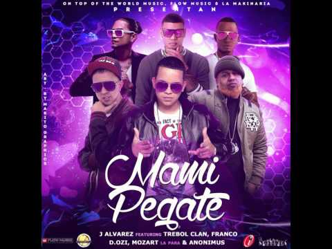 J Alvarez Ft. Trebol Clan, Franco El Gorila, D.Ozi, Mozart La Para Y Anonimus - Mami Pegate (FlowHo