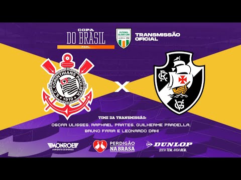 CORINTHIANS X VASCO - AO VIVO - COPA DO BRASIL - Narração: OSCAR ULISSES - Futebol Globo CBN