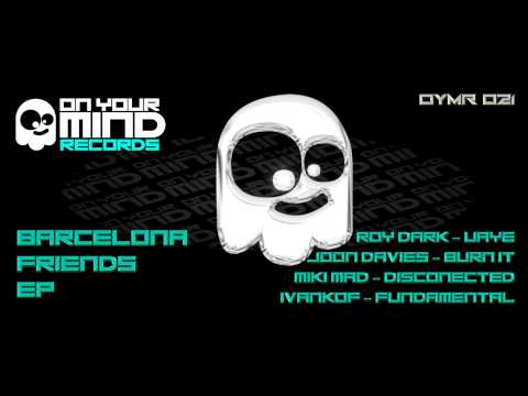 OYMR021 - Barcelona friends EP - Ivankof - Fundamental [On Your Mind Records]