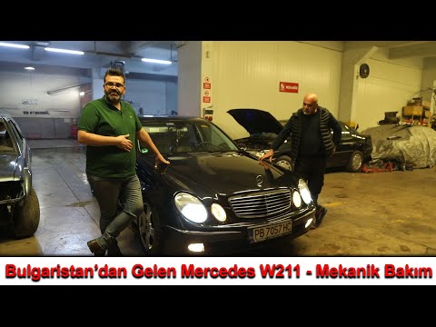 Bulgaristan'dan Gelen Mercedes W211 - Mekanik Bakım