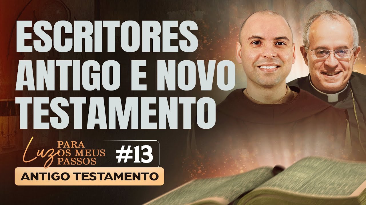 Escritores antigo e novo testamento | Luz para os meus passos | #13