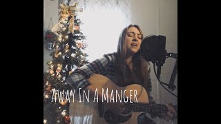 AWAY IN A MANGER// Brooke Robertson