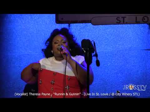 James Ross @ (Vocalist) Theresa Payne - "Runnin & Gunnin" - Live @ City Winery- www.Jross-tv.com STL