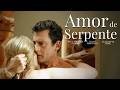 Amor De Serpente FILME COMPLETO DUBLADO Filmes De Suspense Noite De Filmes