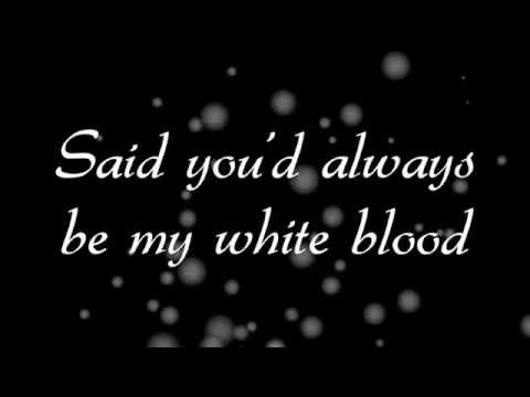 download lagu mp3 mp4 White Blood Lyrics, download lagu White Blood Lyrics gratis, unduh video klip White Blood Lyrics