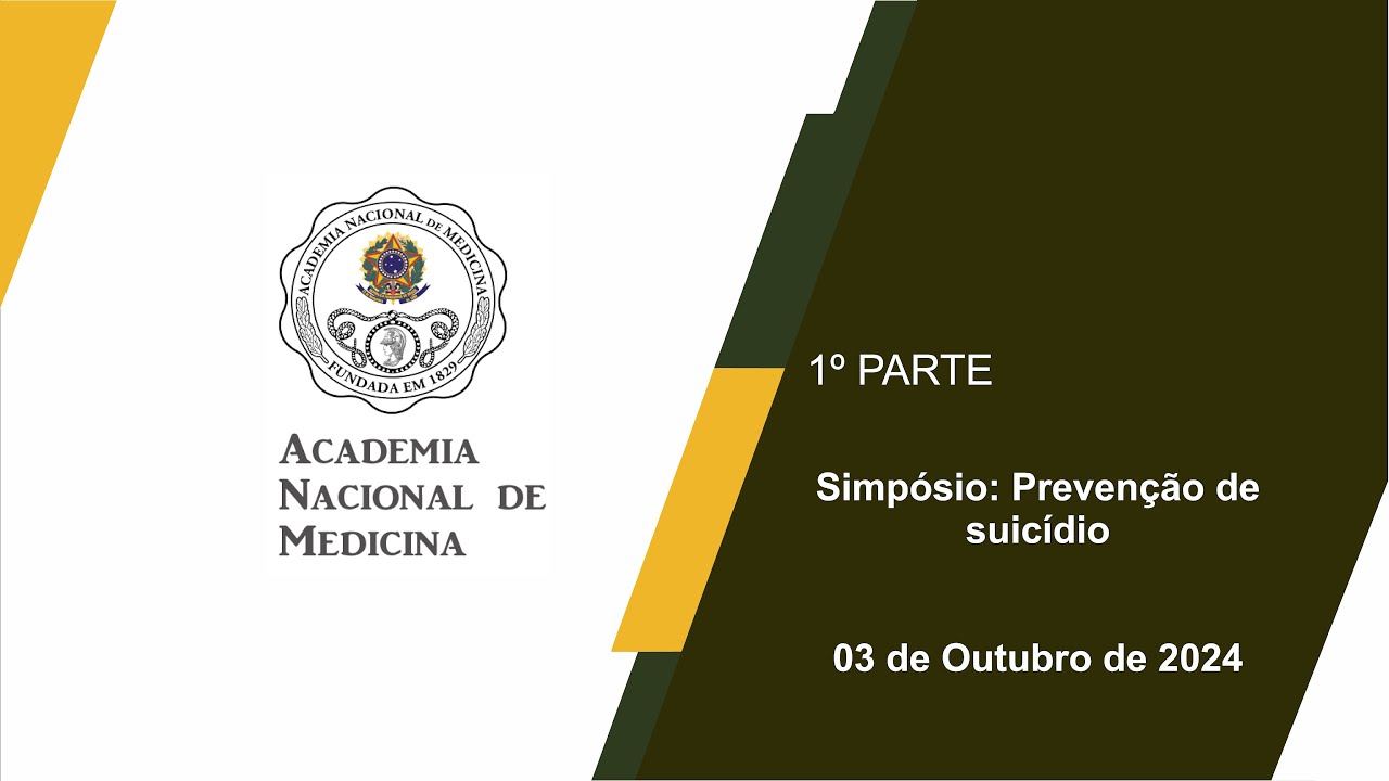 Simpósio: Prevenção de Suicídio – Rio de janeiro, 03 de outubro 2024 – [1ª Parte]