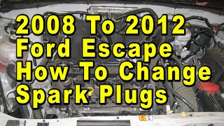 2008 To 2012 Ford Escape How To Change Spark Plugs With Part Numbers - Duratec 2.5L I4