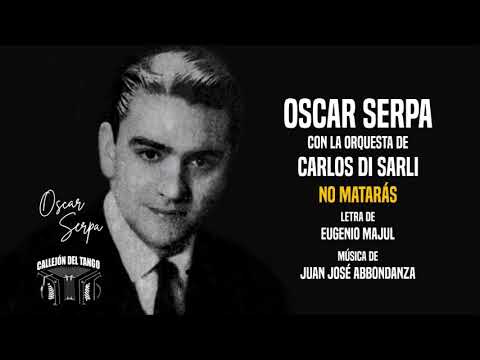 Oscar Serpa con la orquesta de Carlos Di Sarli - No Matarás