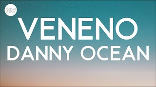 Danny Ocean - Veneno (Letra / Lyrics)