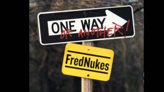 FredNukes - One Way or Another