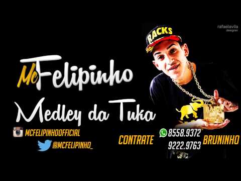 MC Felipinho - Medley da Tuka ♪ (DJ BEE CATCHORRO)