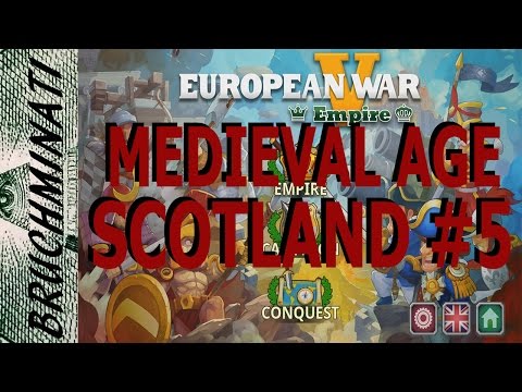 Scotland Medieval Age Conquest #5 European War 5: Empire
