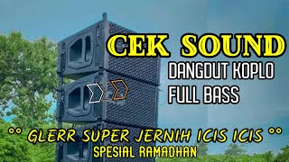 Download lagu cek sound dangdut koplo full bass 🔊 Glerr super jernih icis icis 🔊spesial ramadhan mp3