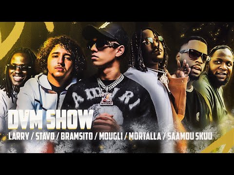 DVMSHOW : Larry, Stavo, Bramsito, Mougli, Mortalla, Saamou …