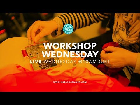 Natasha Makes - Workshop Wednesday 23rd November 2022