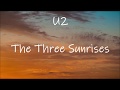 U2 - The Three Sunrises - Lyrics