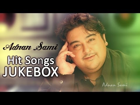 Singer Adnan Sami Hit Songs || Jukebox