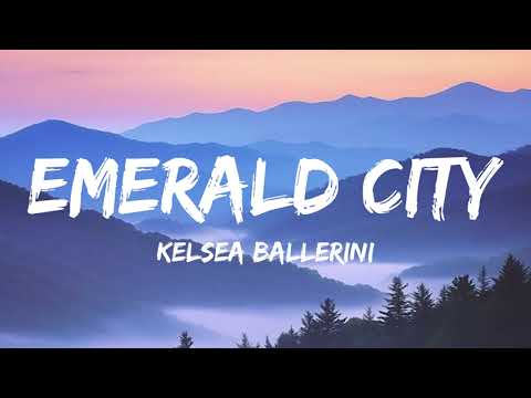 Kelsea Ballerini - Emerald City (Lyrics)