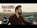 Rubail Azimov - Bele bele ... (Yeni klip) 2022