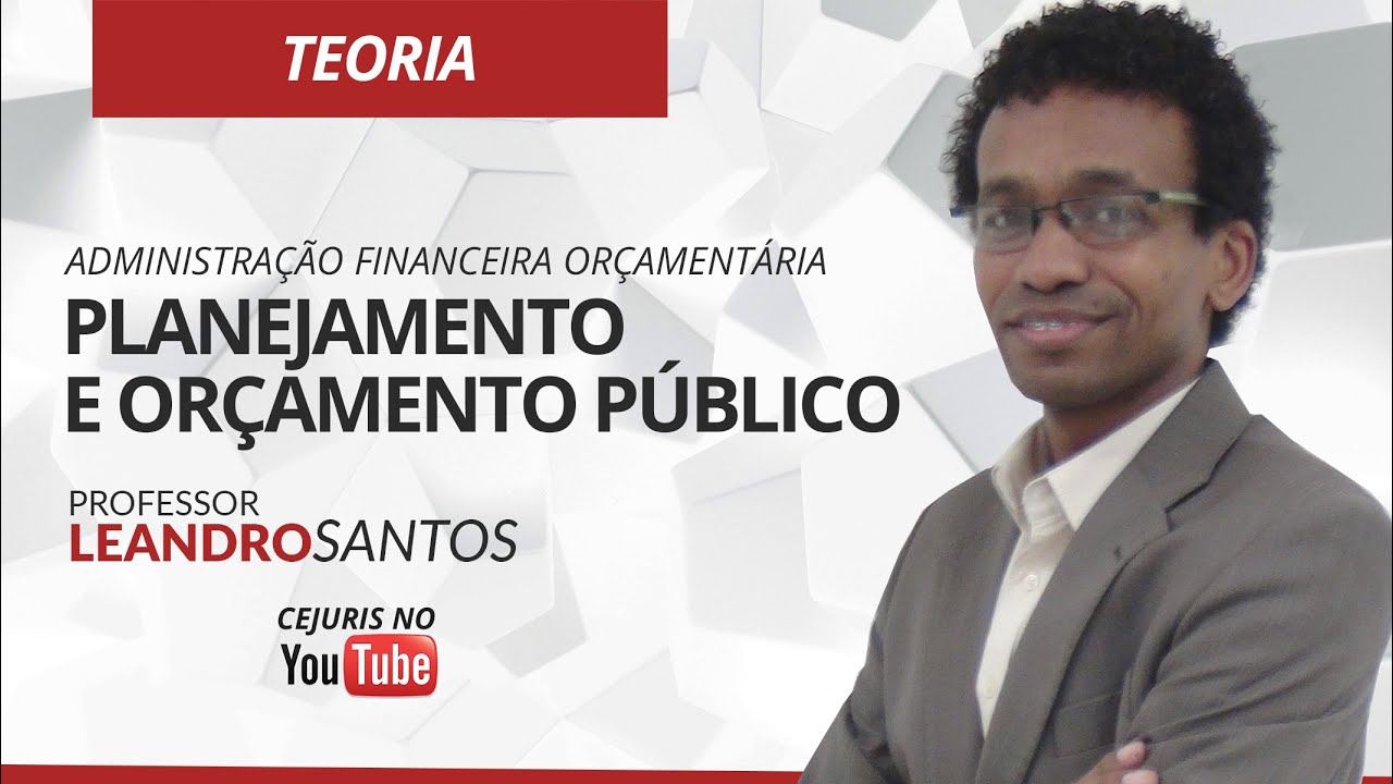 AFO: Planejamento e Orçamento Público no Brasil - Professor Leandro Santos