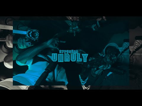 27Pushaa - Unruly (Official Music Video)