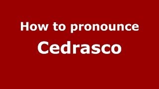 How to pronounce Cedrasco