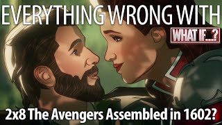 Everything Wrong With What If...? -  The Avengers Assembled In 1602?