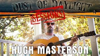 Hugh Masterson - Americanafest 2018 (Dust of Daylight Sessions)