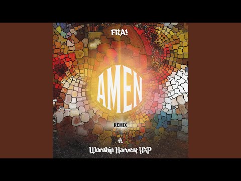 Amen (feat. Worship Harvest YXP) (Remix)