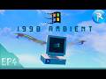 Nostalgic Soundscapes S01E04 Ascended Windows 98 Dreamcore Retro Ambient