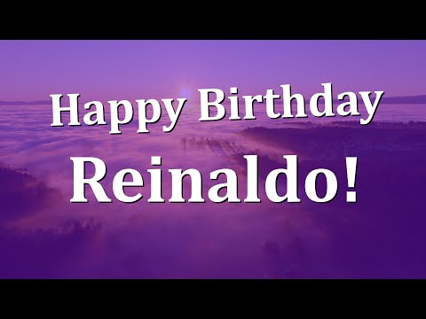 Happy Birthday Reinaldo!  Have an Amazing Birthday!