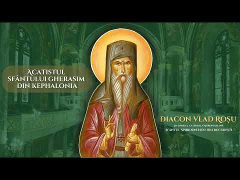 Acatistul Sfantului Gherasim al Kefaloniei, izgonitor de farmece, vrăji și demoni - Diacon Vlad Rosu