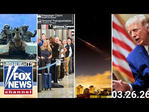 Fox News Highlights - March 26th, 2026