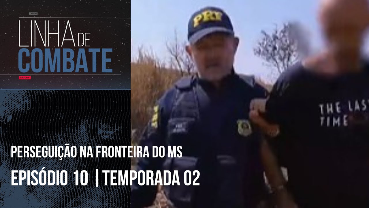 LINHA DE COMBATE | EPISÓDIO 10 | TEMPORADA 02 [REAPRESENTAÇÃO