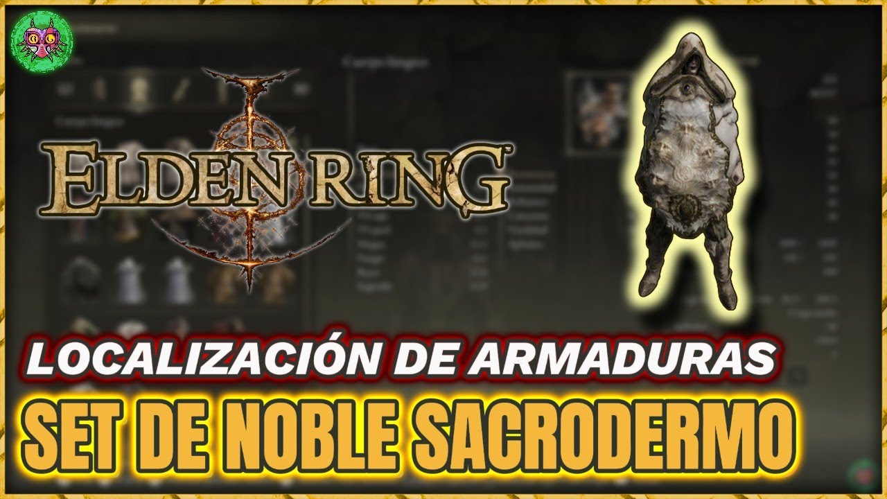 LOCALIZACIÓN SET de NOBLE SACRODERMO | Elden Ring