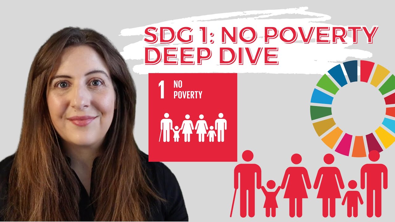 SDG 1 No Poverty - UN Sustainable Development Goals - DEEP DIVE