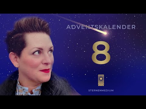 8. Tagesbotschaft  * ADVENTSKALENDER * der Geistigen Welt zum  08.12.2021