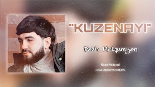 Pash Melqumyan - Kuzenayi ( HovhannisyanBeats ) (2021)