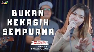 Download lagu BUKAN KEKASIH SEMPURNA - ANJI | 3PEMUDA BERBAHAYA FEAT SHELA JULIAN COVER mp3