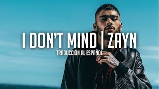 I Don&#39;t Mind - Zayn | Traducción al Español