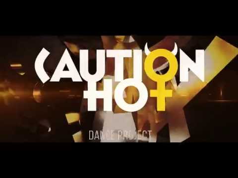 Caution HOT! dance project - Teaser of the NEW 2014 DANCE VIDEO