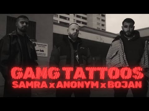 SAMRA x ANONYM x BOJAN - GANG TATTOOS
