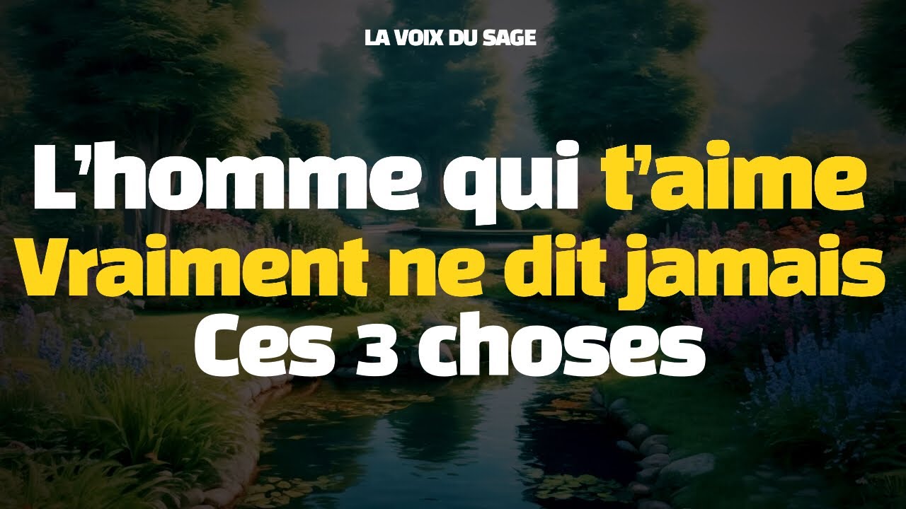 L'homme qui t'aime vraiment ne dit JAMAIS ces 3 choses