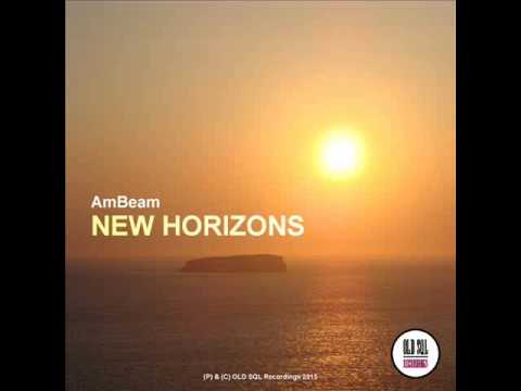 AmBeam - New Horizons (Original Mix)