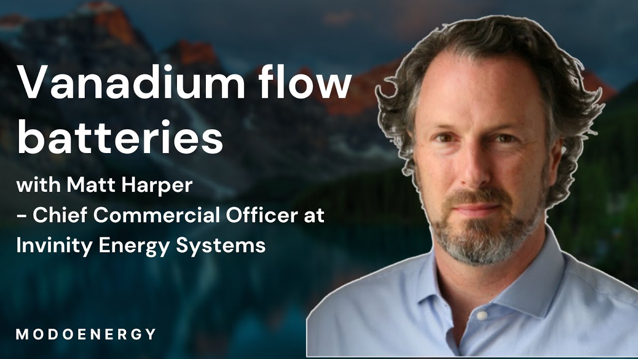 Vanadium flow batteries: Transmission (Matt Harper- Invinity)
